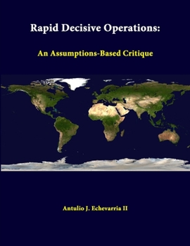 Paperback Rapid Decisive Operations: An Assumptions-Based Critique Book