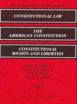 Paperback Constitutional Law/The American Constitution/Constitutional Rights and Liberties: 2005 Supplement to Ninth Editions Book