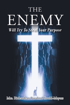 Paperback The Enemy Will Try to Steal Your Purpose Book