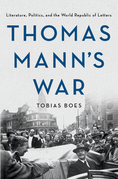 Paperback Thomas Mann's War: Literature, Politics, and the World Republic of Letters Book