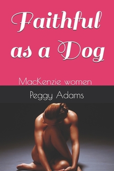 Paperback Faithful as a Dog: MacKenzie Women Book