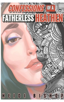 Paperback Confessions Of A Fatherless Heathen Book