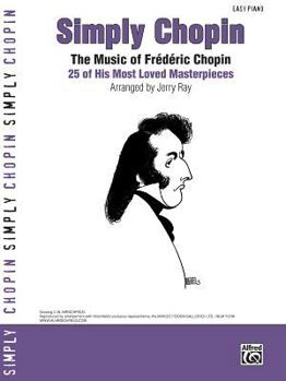Paperback Simply Chopin: The Music of Frédéric Chopin -- 25 of His Piano Masterpieces [Large Print] Book
