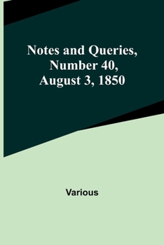 Paperback Notes and Queries, Number 40, August 3, 1850 Book