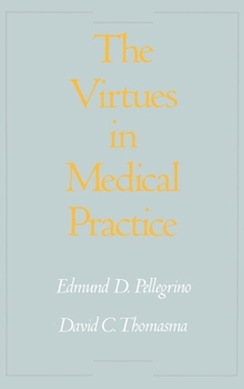 Hardcover The Virtues in Medical Practice Book