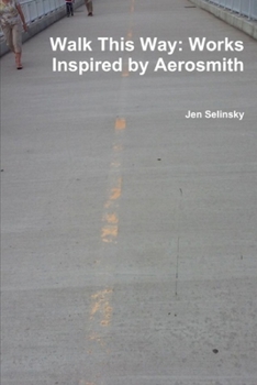 Paperback Walk This Way: Works Inspired by Aerosmith Book