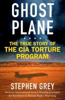 Hardcover Ghost Plane: The True Story of the CIA Torture Program Book