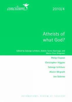 Paperback Concilium 2010/4: Atheists of What God? Book