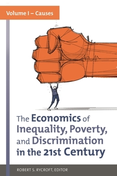 Hardcover The Economics of Inequality, Poverty, and Discrimination in the 21st Century: [2 Volumes] Book