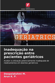 Inadequação na prescrição entre pacientes geriátricos (Portuguese Edition)