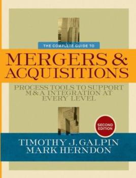 Hardcover The Complete Guide to Mergers and Acquisitions: Process Tools to Support M&A Integration at Every Level Book