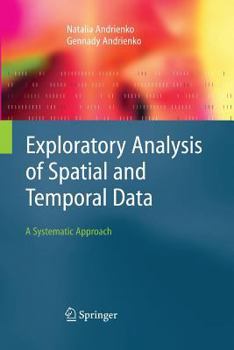 Paperback Exploratory Analysis of Spatial and Temporal Data: A Systematic Approach Book