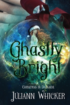 Paperback Ghastly Bright: Christmas in Darkside Book