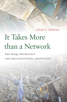 Paperback It Takes More Than a Network: The Iraqi Insurgency and Organizational Adaptation Book