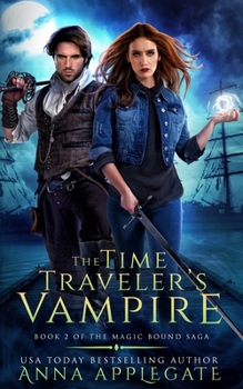 The Time Traveler's Vampire - Book #2 of the Magic Bound Saga