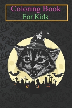 Coloring Book For Kids: Vintage Scary Halloween Black Cat witch Hat Moon Pumpkin Bat -17Rf2 Animal Coloring Book: For Kids Aged 3-8 (Fun Activities for Kids)
