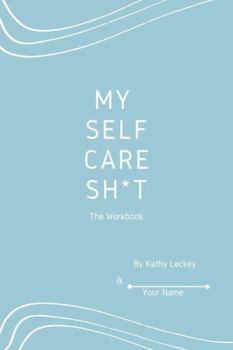 Paperback My Self Care Sh*t: The Workbook Book