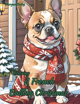 Paperback Coloring A French Bulldog Christmas Book