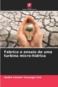 Paperback Fabrico e ensaio de uma turbina micro-hídrica [Portuguese] Book