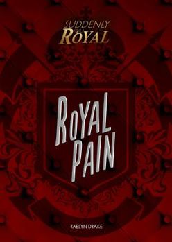 Royal Pain - Book  of the Suddenly Royal