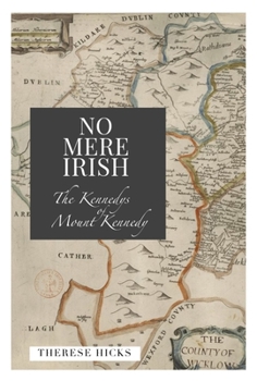 Paperback No Mere Irish: The Kennedys of Mount Kennedy Book