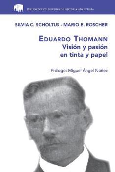 Paperback Eduardo Thomann: Visión y pasión en tinta y papel [Spanish] Book