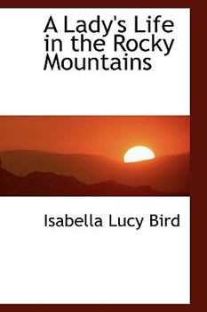 Paperback A Lady's Life in the Rocky Mountains Book