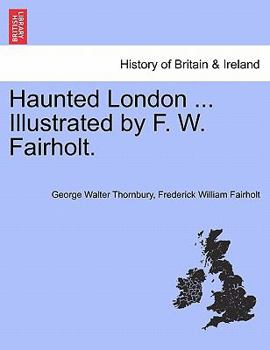 Paperback Haunted London ... Illustrated by F. W. Fairholt. Book