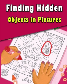 Paperback finding hidden objects in pictures: can you find the hidden objects in this pictures, hidden pictures books for toddlers, Brain Games for kids. Book