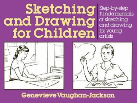 Paperback Sketching and Drawing for Children: Step-By-Step Fundamentals of Sketching and Drawing for Young Artists Book