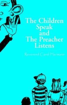 Paperback The Children Speak And The Preacher Listens Book