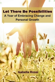 Paperback Let There Be Possibilities: A Year of Embracing Change and Personal Growth Book