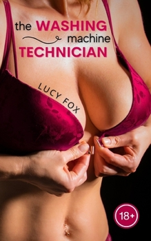 Paperback The washing machine technician: Passion in the kitchen with a well-endowed young man Book