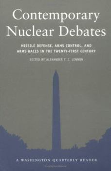 Paperback Contemporary Nuclear Debates: Missile Defenses, Arms Control, and Arms Races in the Twenty-First Century Book