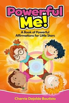 Paperback Powerful Me! A Book of Powerful Affirmations for Little Stars Book