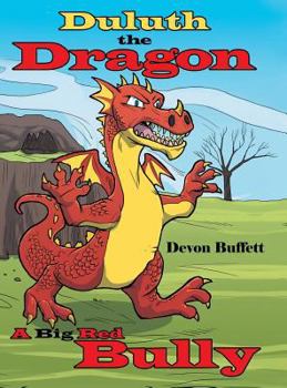 Hardcover Duluth the Dragon: A Big Red Bully Book