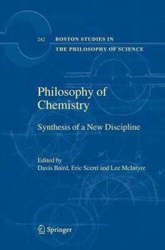 Paperback Philosophy of Chemistry: Synthesis of a New Discipline Book