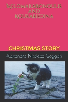 Melomakaronoulis and Kourabiedina: Christmas Story