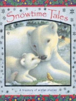 Hardcover Snowtime Tales : A Collection of Winter Stories Book