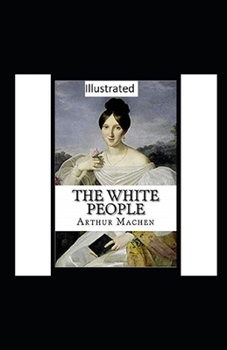 Paperback The White People Illustrated Book