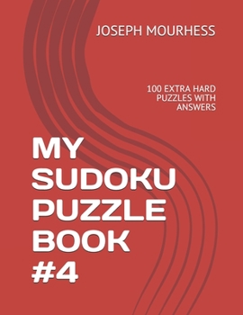 Paperback My Sudoku Puzzle Book #4: 100 Extra Hard Puzzles with Answers Book