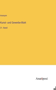 Hardcover Kunst- und Gewerbe-Blatt: 31. Band [German] Book