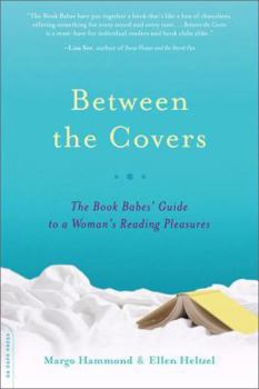 Paperback Between the Covers: The Book Babes' Guide to a Woman's Reading Pleasures Book