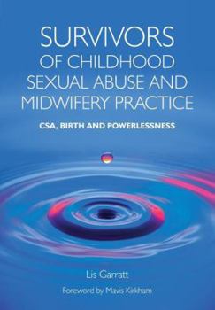 Paperback Survivors of Childhood Sexual Abuse and Midwifery Practice: Csa, Birth and Powerlessness Book