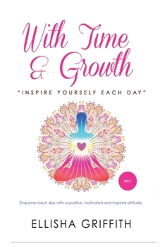 With Time & Growth: "Inspire yourself each day"