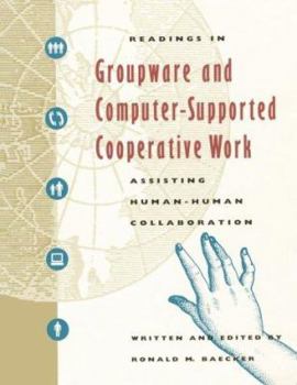 Paperback Readings in Groupware and Computer-Supported Cooperative Work: Assisting Human-Human Collaboration Book