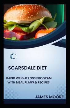 Paperback Scarsdale Diet: Rapid Weight Loss Program with Meal Plans & Recipes [Large Print] Book