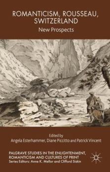 Hardcover Romanticism, Rousseau, Switzerland: New Prospects Book