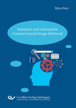 Paperback Semantic and Interactive Content-based Image Retrieval Book