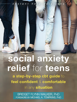 Paperback Social Anxiety Relief for Teens: A Step-By-Step CBT Guide to Feel Confident and Comfortable in Any Situation Book